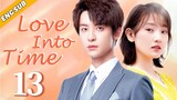 [Eng Sub] Love Into Time EP13| Chinese drama| My perfect idol| Sun Yining, Zhao Zhiwei