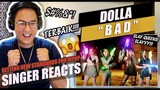 DOLLA - BAD (Official Music Video) | SINGER REACTION