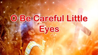 O Be Careful Little Eyes | Lyrics | Kids Song | Sunday School Song | Children Songs|