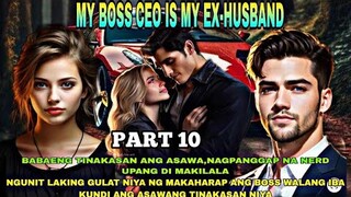 PART 10 | MY BOSS IS MY EX-HUSBAND | MIRA'S STORY