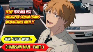 TEKAD DENJI UNTUK MENGALAHKAN IBLIS SENJATA API - ALUR CERITA ANIME CHAINSAW MAN - PART 3