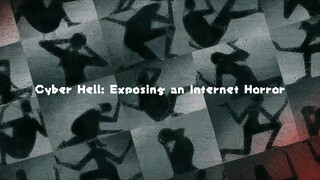 Cyber Hell: Exposing an Internet Horror | Hindi Dubbed