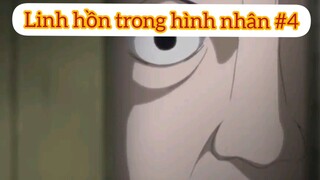 Linh hồn trong hình nhân p4