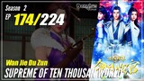 【Wan Jie Du Zun】 Season 2 EP 174 (224) - Supreme Of Ten Thousand World | Donghua 1080P