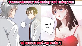 Thanh Niên Gia Thế Khủng Mới Xuống Núi Bị Xem Là Phế Vật| Phần 1| Review | Tóm Tắt Truyện Tranh