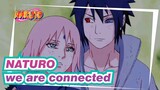 NATURO|【Haruno Sakura*Sasuke Uchiha】No matter how far we are, we are connected ʚ❤ ɞ
