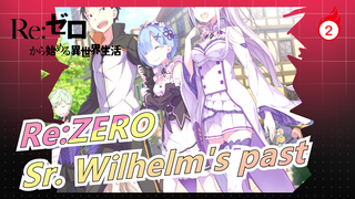 Re:ZERO|Sr. Wilhelm's past_2