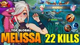 MANIAC 22 KILLS!! OVERPOWER MELISSA GAMEPLAY - Build Pro Player Melissa - Mobile Legends [MLBB]