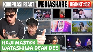 KOMPILASI REACT MEDIASHARE DEANKT #52 - WATASIWAK DEAN DES