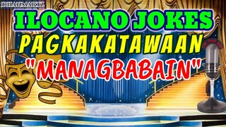 ILOCANO JOKE || PAGKAKATAWAAN | MANAGBABAIN