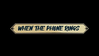 01 WHEN THE PHONE RINGS