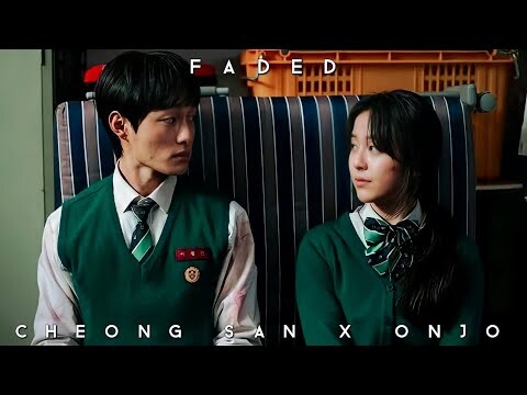 Faded | Cheong San X Onjo Version | Lyrical Video | K - Drama Edits |
