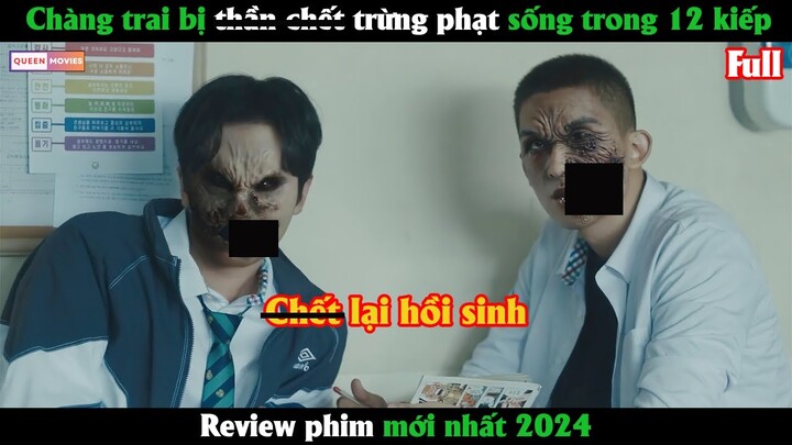 Chàng trai bị thần chớt trừng phạt sống trong 12 kiếp - Review phim Hàn 2024