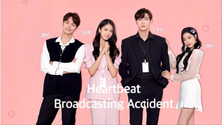 Heartbeat Broadcasting Accident Ep 9 (English Sub)