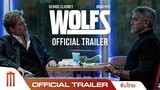 WOLFS สองคมคู่แสบมหากาฬ - Official Trailer [ซับไทย]
