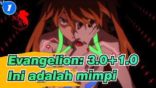 [Evangelion: 3.0+1.0]OST Paling Epik :Ini adalah mimpi-Sagisu Shiro_1