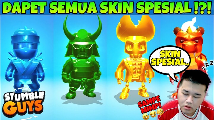 HAH ?!? APAKAH AKU CUMA MIMPI DAPAT SEMUA SKIN SPESIAL ??? - STUMBLE GUYS