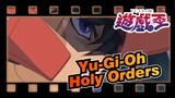 Yu-Gi-Oh|【MAD】Holy Orders