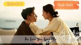 The Love You Give Me Eps.6 HD | Sub Indo