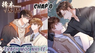 [ Đam mỹ ] Trạch Mộc Nhi Tê - Chap 0: Trailer | 18 tháng 4 chính thức lên sóng