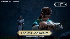Endless God Realm Episode 47 Sub Indo