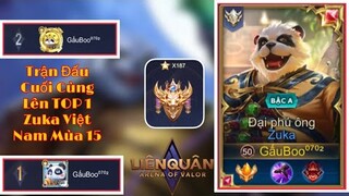 Trận Đấu Cuối Cùng Lên TOP 1 ZUKA VIỆT NAM Mùa 15 Trước Giờ Reset Trên Rank Cao Thủ 187* Cực Căng