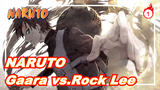 NARUTO | Gaara vs.Rock Lee_1