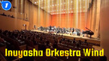 Inuyasha | Orkestra Wind_1