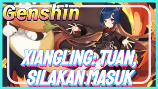 Xiangling: Tuan, silakan masuk