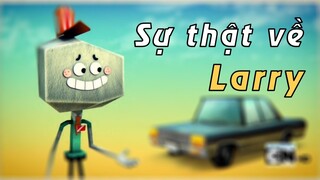 TOP SỰ THẬT VỀ LARRY - THẾ GIỚI KỲ DIỆU CỦA GUMBALL