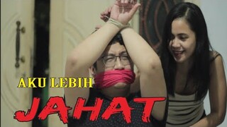 AKU LEBIH JAHAT - FILM PENDEK