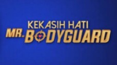 Kekasih hati Mr bodyguard episode 05