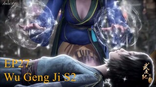 Wu Geng Ji S2 Episode 27 Subtitle Indonesia