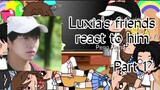 Luxia's friends react to him|TPOT react|Part 1?| 1k special|StupidLemonGirl