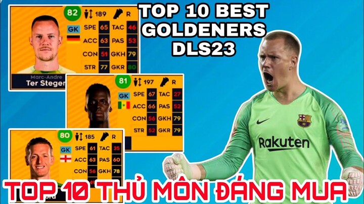DLS 2023 | TOP 10 THỦ MÔN ĐÁNG MUA NHẤT | TOP 10 BEST GOLDENERS DLS 2023 | DREAM LEAGUE SOCCER 2023