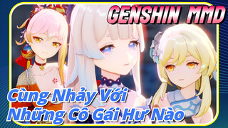 [Genshin, MMD] Cùng Nhảy Với Những Cô Gái Hư Nào