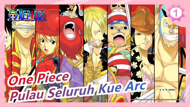 [One Piece/Epik] Adegan Ikonik Pulau Kue Penuh Arc, Bakar Sekarang_1