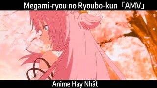 Megami-ryou no Ryoubo-kun「AMV」Hay Nhấtt