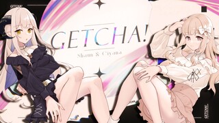 GETCHA！/ 勺x希亚娜