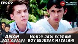 MONDY JADI KORBAN! BOY KEJEBAK MASALAH! - ANAK JALANAN 09