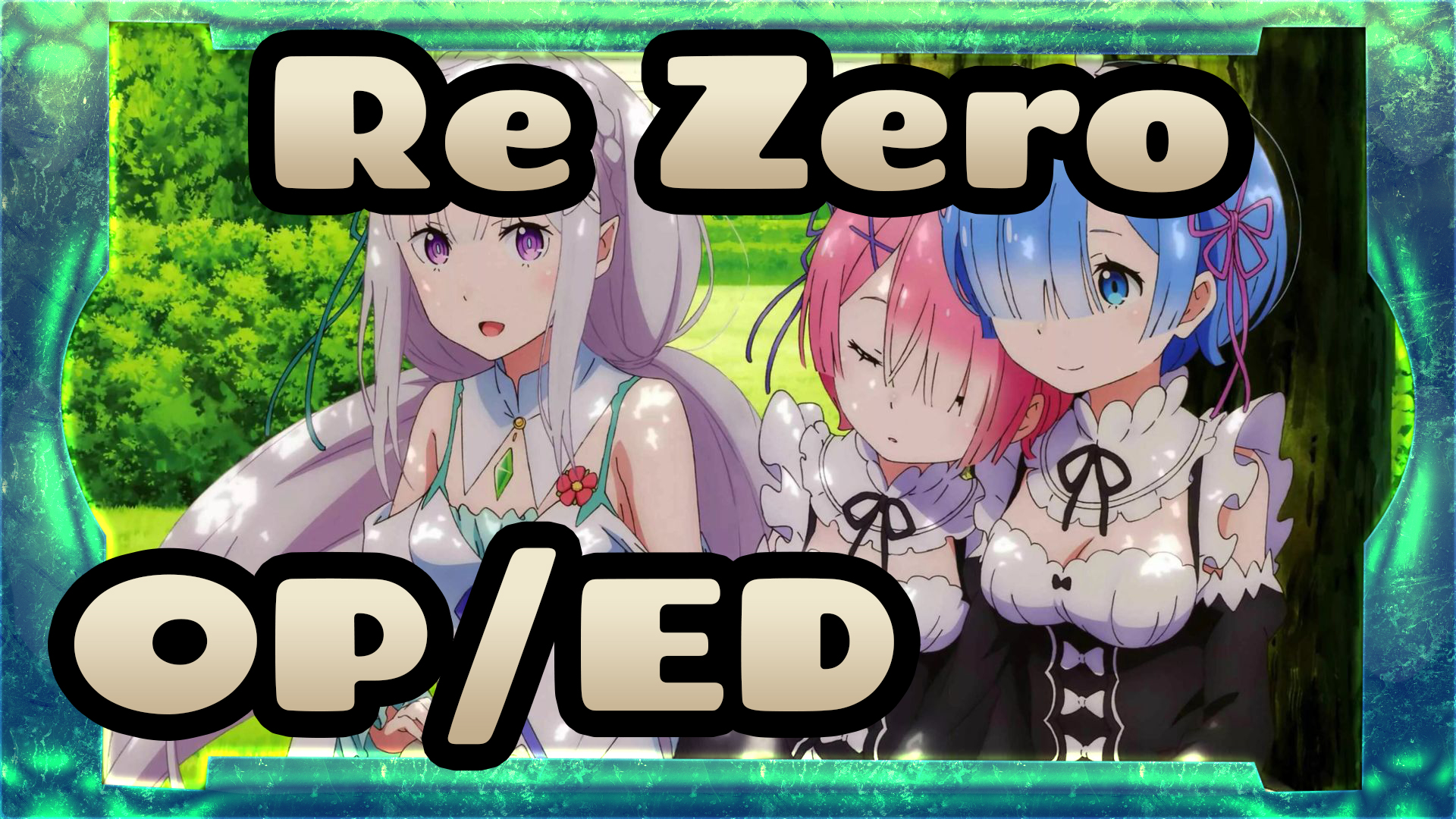 Re Zero Starting Life In Another World Op Ed Bilibili