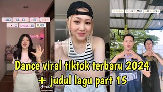 Dance tiktok viral terbaru 2024 + judul lagu part 15