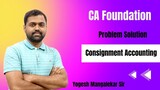 Accounts | CA Foundation | Consignment Accounting | By Yogesh Mangalekar