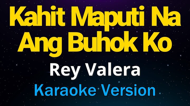 Kahit Maputi Na Ang Buhok Ko - Rey Valera | Karaoke Version