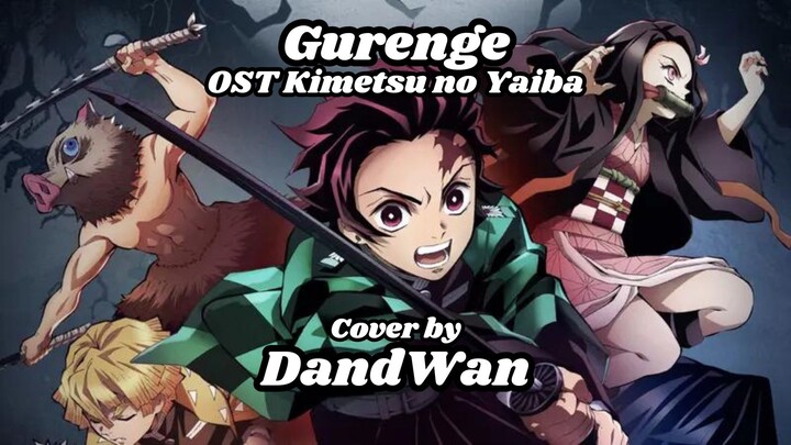 [DandWan] LiSA - Gurenge [Kimetsu no Yaiba}  (Cover)