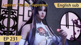 [Eng Sub] Against The Sky Supreme episode 231 highlights
