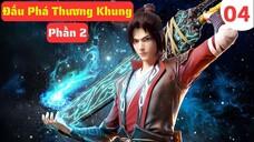 【4K】Đấu Phá Thương Khung Phần 2 - Tập 04