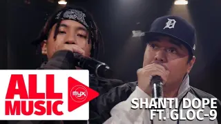 SHANTI DOPE FT. GLOC-9 – Shantidope (MYX Live! Performance)