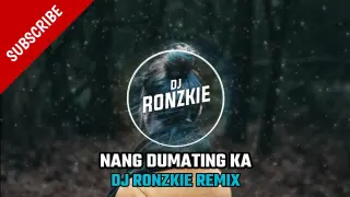NANG DUMATING KA - JUSTINE CALUCIN [ LOVE SONG RMX ] DJ RONZKIE REMIX