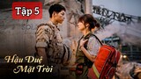 Hậu Duệ Mặt Trời (Thuyết Minh) Tập 5 - PhimHanTivi